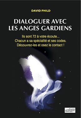 David Phild mon livre Dialoguer avec les anges gardiens