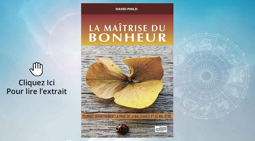 Découvrez gratuitement un extrait de mon livre La maîtrise du Bonheur